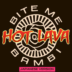 Hot Lava (Japanese Version)