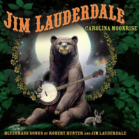 Carolina Moonrise: Bluegrass Songs By Robert Hunter and Jim Lauderdale