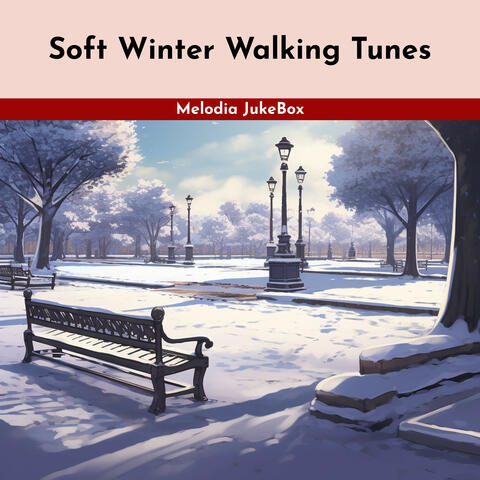 Soft Winter Walking Tunes