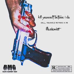Kill Yourself, Before I Do