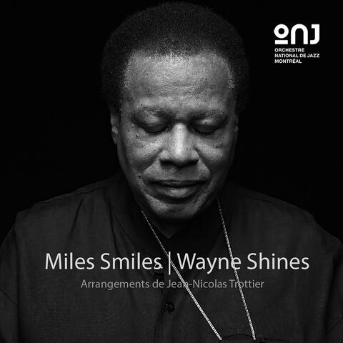 Miles Smiles | Wayne Shines
