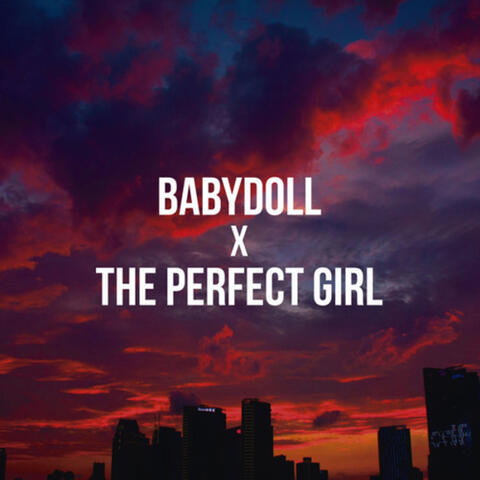 Babydoll x The Perfect Girl (Speed Up)
