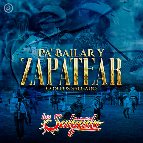 Pa' Bailar y Zapatear Con Los Salgado