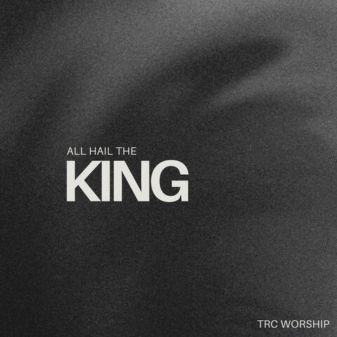 All Hail The King