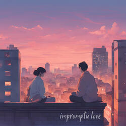 impromptu love
