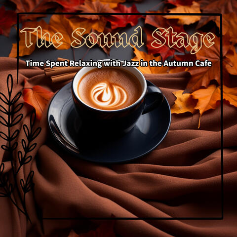 Time Spent Relaxing with Jazz in the Autumn Cafe
