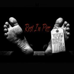 Rest In Piss