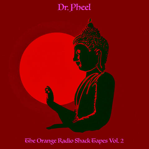 Dr. Pheel: The Orange Radio Shack Tapes Vol. 2