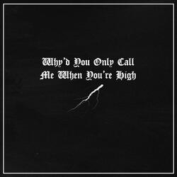 Why'd You Only Call Me When You're High (Violin)