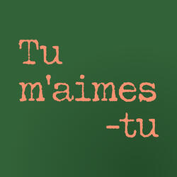 Tu m'aimes-tu