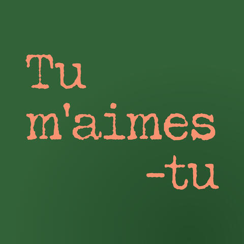 Tu m'aimes-tu