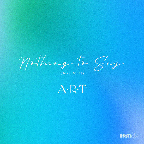 Nothing To Say (Just Do It)