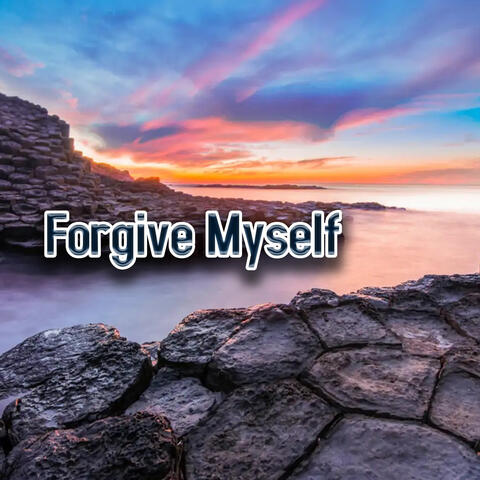 Forgive Myself