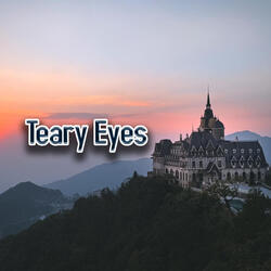 Teary Eyes