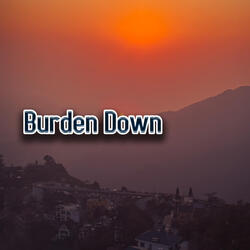 Burden Down