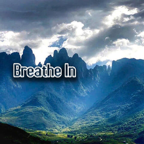 Breathe In