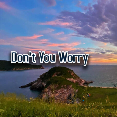 Don't You Worry