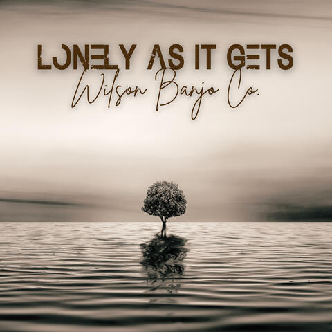 Lonely As It Gets