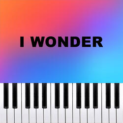I Wonder