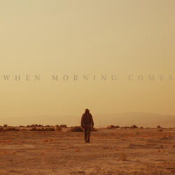 When Morning Comes