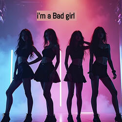 I'm a Bad Girl