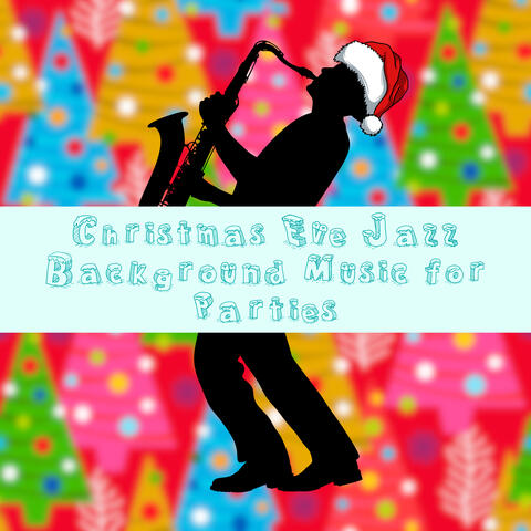 Christmas Eve Jazz Background Music for Parties