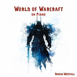 Arthas, My Son (From "World of Warcraft: Wrath of the Lich King")