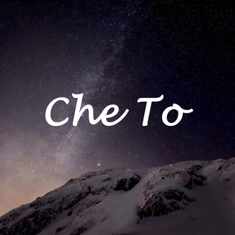 Che to
