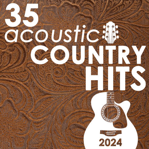 35 Acoustic Country Hits 2024