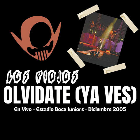 Olvídate (Ya Ves) (Estadio Boca Juniors, Diciembre 2005)