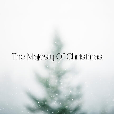 The Majesty Of Christmas