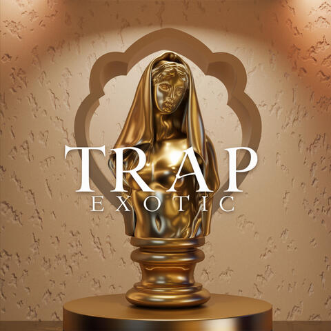 Trap Exotic