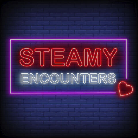 Steamy Encounters