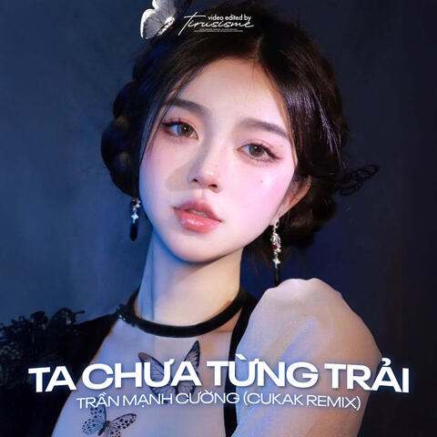 Ta Chưa Từng Trải (Remix) - Beat