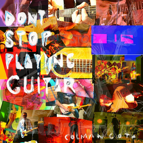 Don´t stop playing guitar