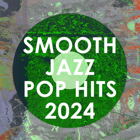 Smooth Jazz Pop Hits 2024