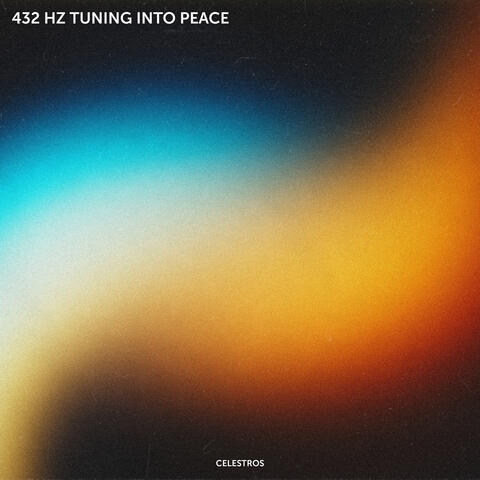 432 Hz Tuning into Peace