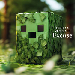 Excuse (From "Minecraft")