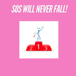 SOS WILL NEVER FALL!