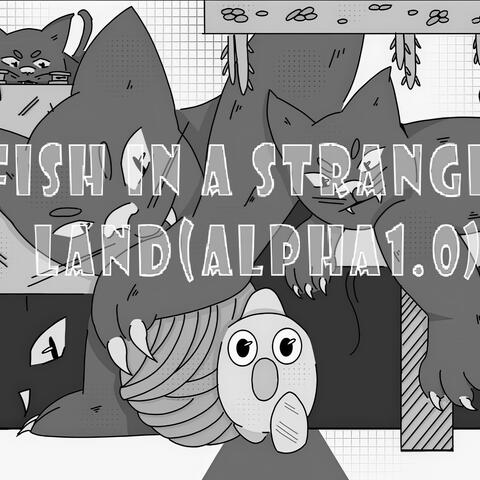 Fish in a Strange Land