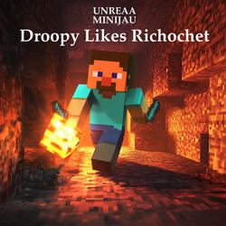 Droopy Likes Ricochet  (From "Minecraft")
