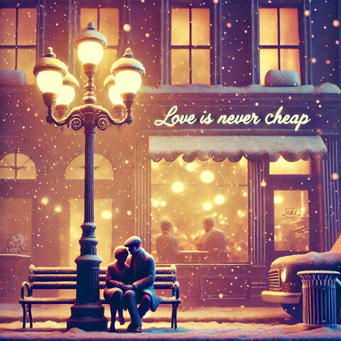Love Is Never Cheap