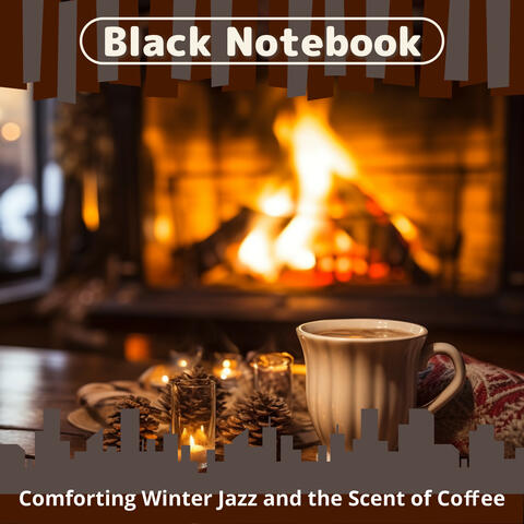 Comforting Winter Jazz and the Scent of Coffee