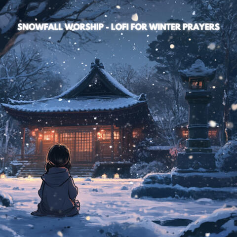 Snowfall Worship - Lo-Fi for Winter Prayers