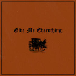 Give Me Everything