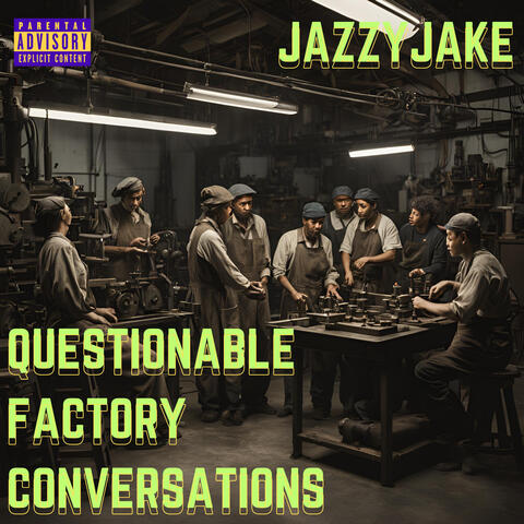 Questionable Factory Conversations