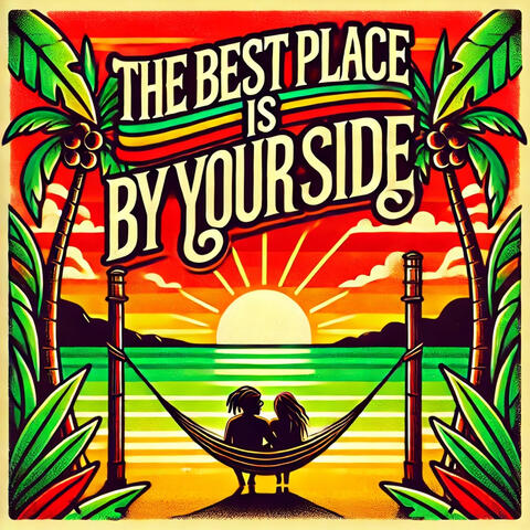 The Best Place is by Your Side