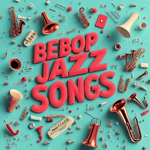 Bebop Jazz Songs