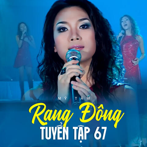 Rạng Đông Tuyển Tập 67