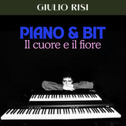 Piano & Bit / Il cuore e il fiore
